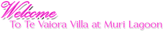 Welcome to Te Vaiora Villa at Muri Lagoon